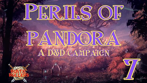 Perils of Pandora #7 | Rustic Rollers