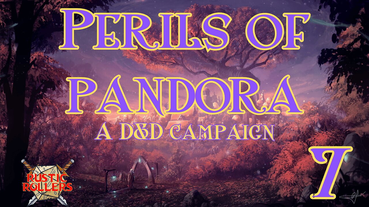 Perils of Pandora #7 | Rustic Rollers