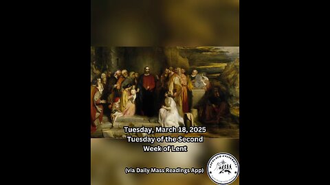 Tuesday, March 18, 2025. Tuesday of the Second Week of Lent.