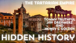 The Tartarian Empire, Hidden History! With Tommy, Jay, and Honey