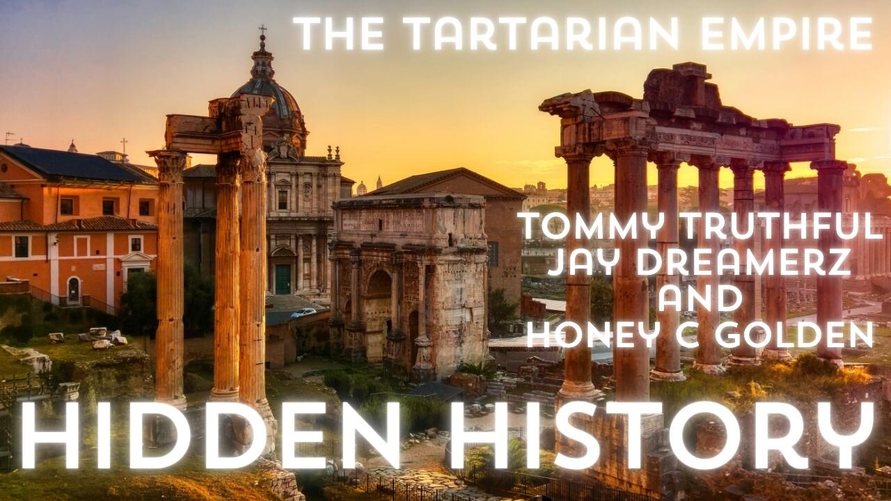 The Tartarian Empire, Hidden History! With Tommy, Jay, and Honey