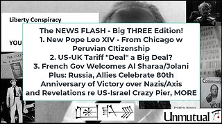 Liberty Conspiracy LIVE 5-8-25! New Pope, US-UK Tariff "Deal", France Loves Al Sharaa? WWII