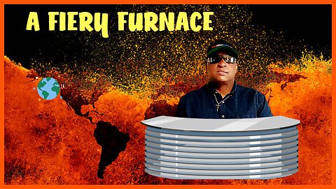 A FIREY FURNACE