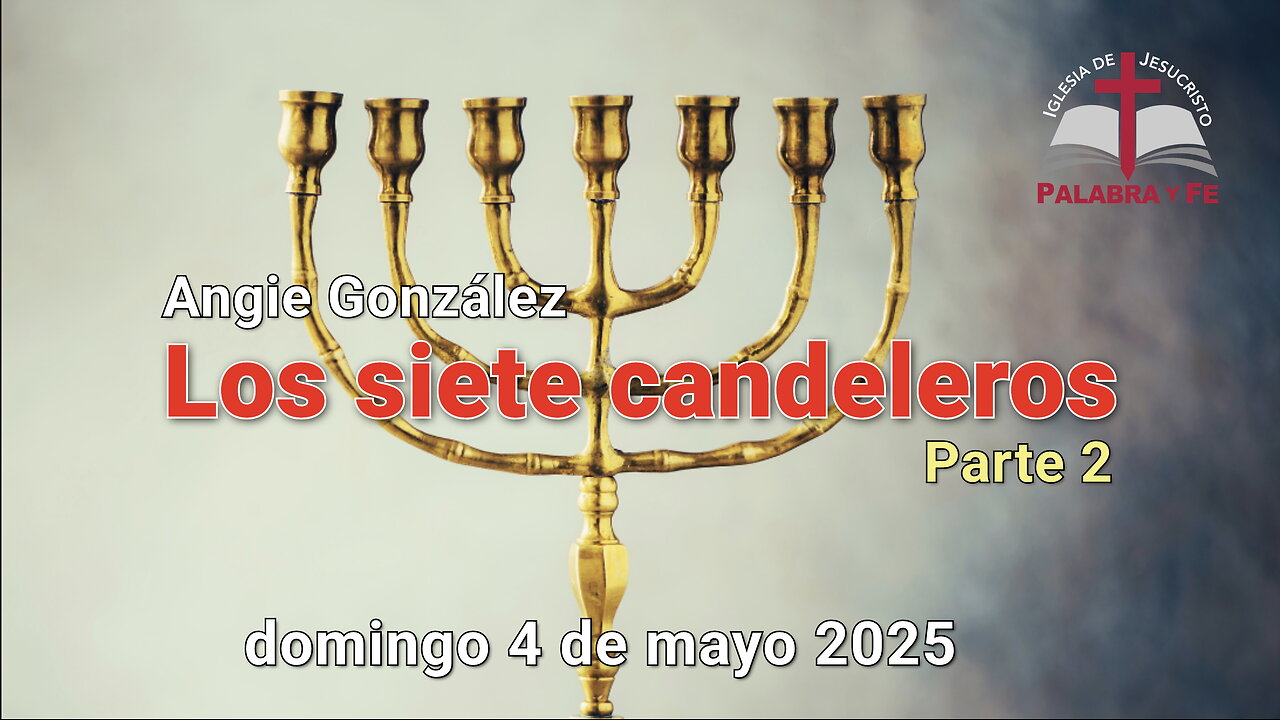Los siete candeleros Parte 2