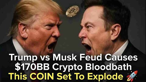 Trump vs Musk Feud Causes $170BB Crypto Bloodbath - This COIN Set To Explode