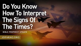 How To Interpret Signs of the Times (Rapture Sooner Than Most Think) - JD Farag [mirrored]