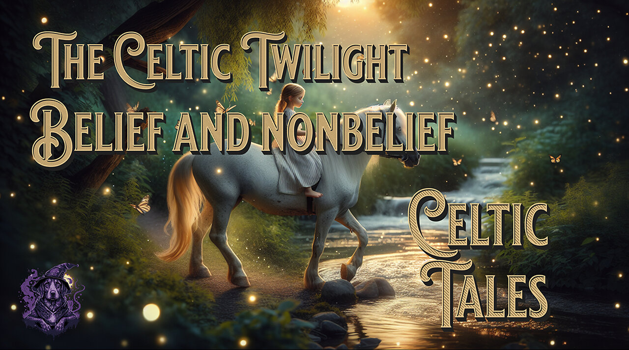Celtic Tale - Belief and Nonbelief- a fairy takes a child