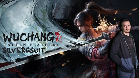 WUCHANG: Fallen Feathers - Part 2 - So Then I Started Slashing
