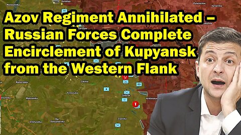 Russian Army Crushes Azov as Kupyansk's Defense Collapses - City Encircled from the West
