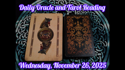 Daily Oracle and Tarot Reading: Wednesday, November 26, 2025