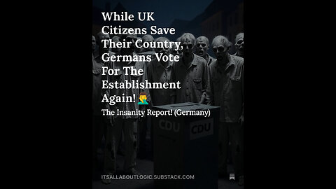 While UK Citizens Save Their Country, Germans Vote For The Establishment Again!🤦‍♂️