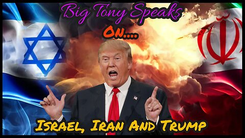 Episode 75 : Israel, Iran And Trump
