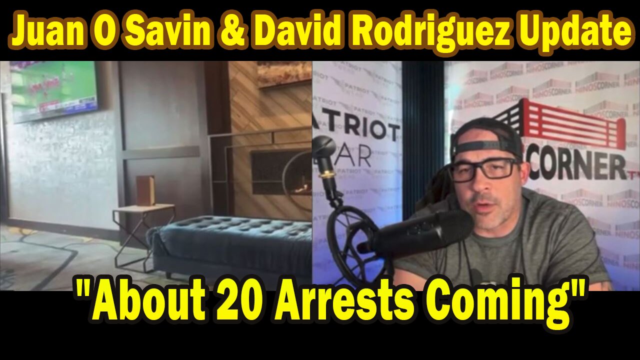 Juan O Savin & David Rodriguez Situation Update: "About 20 Arrests Coming In Kash's First Round"