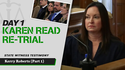 4 - Karen Read Retrial - State Witness Testimony - Kerry Roberts (Part 1)