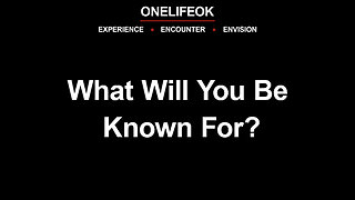 What Will You Be Known For? - Wed 6/18/25