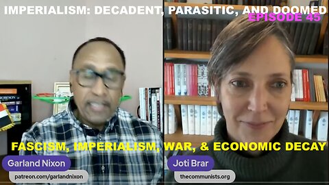IMPERIALISM: DECADENT & DOOMED W/JOTI BRAR - EU/FRANCE - FASCISM, IMPERIALISM, WAR, & ECONOMIC DECAY