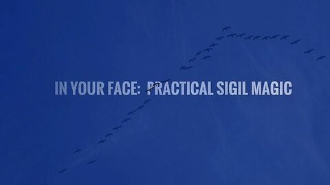 IN YOUR FACE: PRACTICAL SIGIL MAGIC | KNOW YOUR ENEMIES