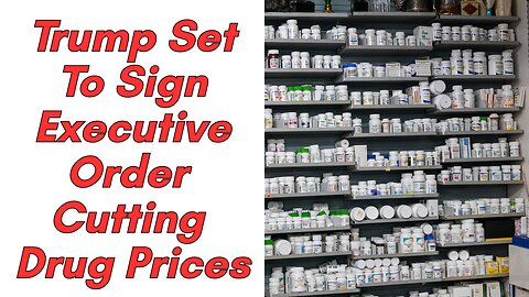 Trump To Sign Executive Order Cutting Prescription Drug Prices 