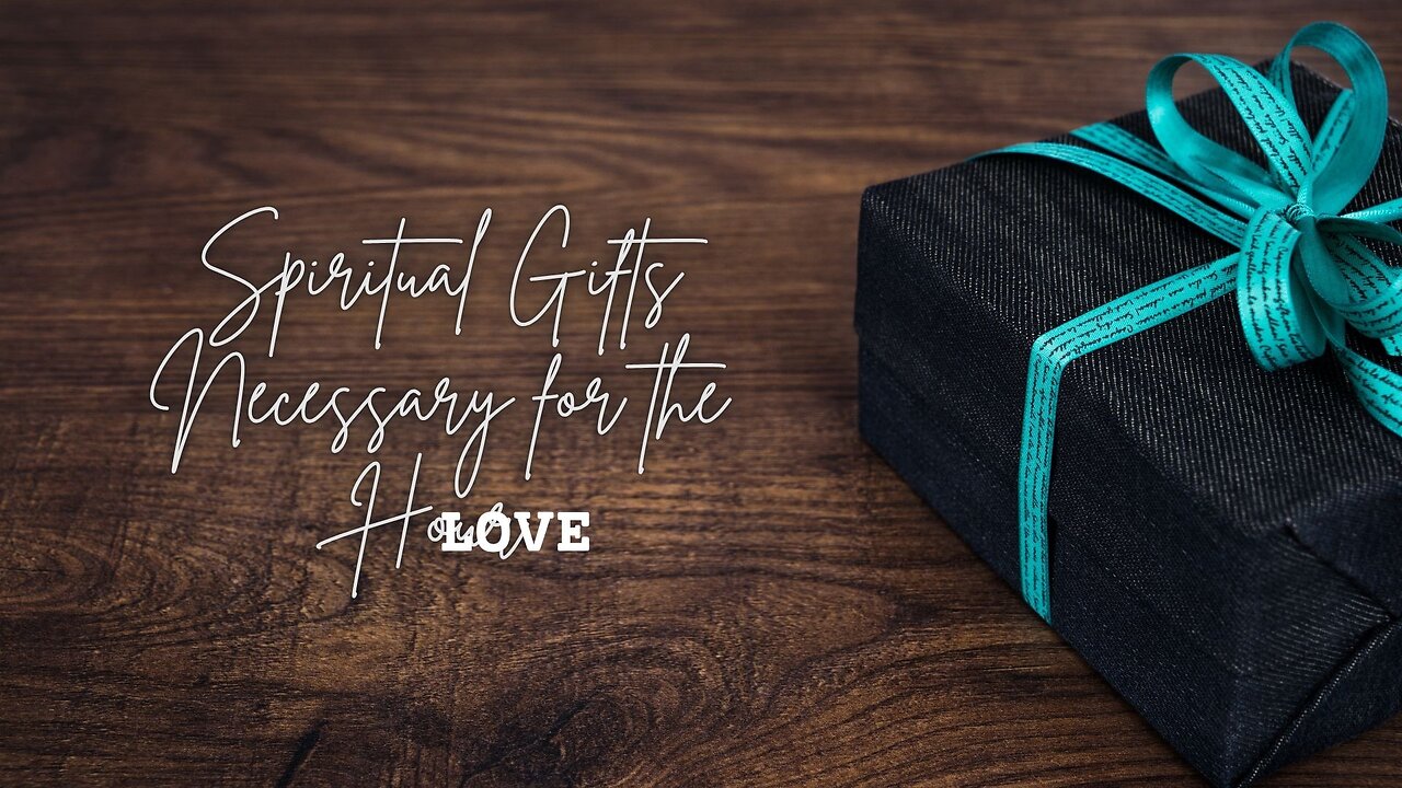 Spiritual Gifts Necessary for the Hour