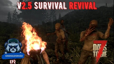 7 Days to Die V2.5 | Ep2 – IT'S COLD, DARK, AND SMELLY!