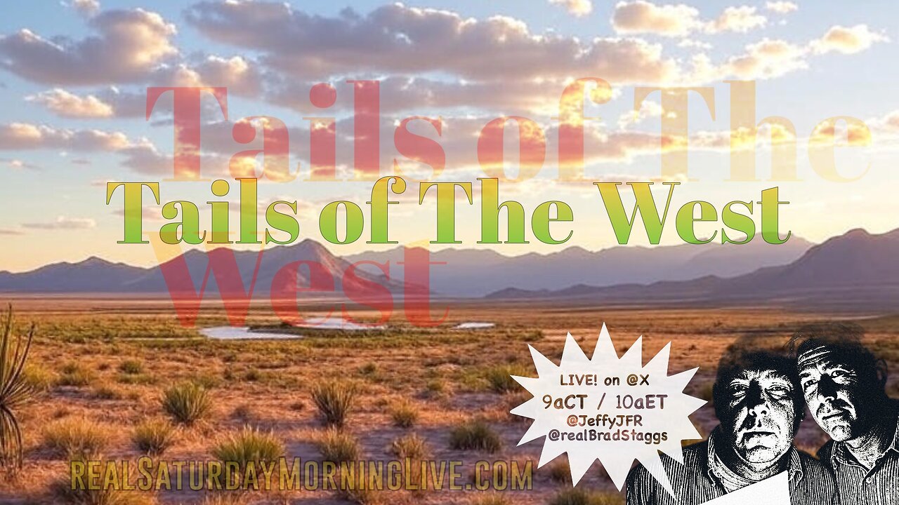 Tails Of The West - Saturday Morning Live! w/ Jeff Fisher & Brad Staggs 071225