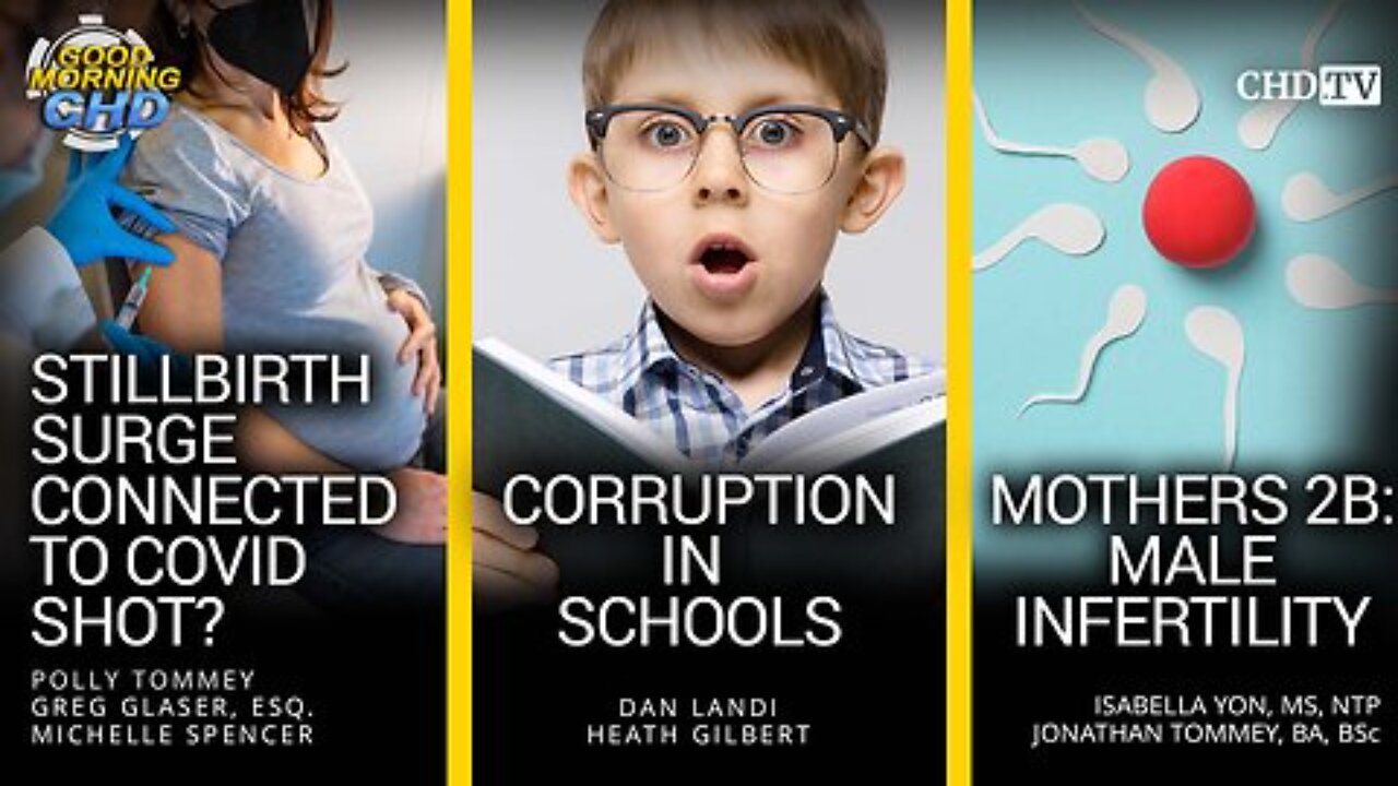 Stillbirth Surge Connected to COVID Shot? + Corruption in Schools + Mothers 2B