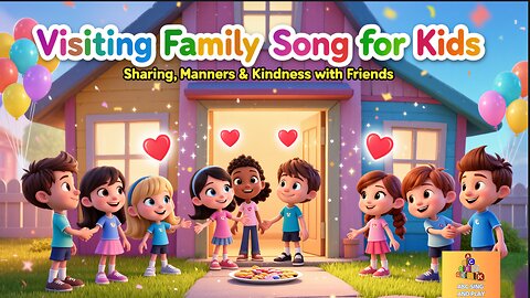 Visiting Family Song for Kids | Sharing, Manners & Kindness with Friends