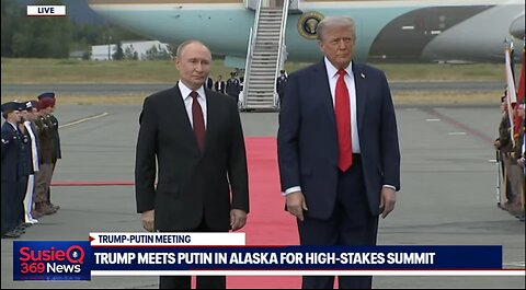 TRUMP MEETS PUTIN IN ALASKA FOR HIGH STAKES SUMMIT