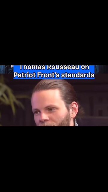 Thomas Rousseau of Patriot Front - On Patriot Front's Standards for Members