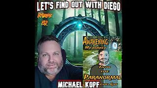 Episode 132: Michael Kopf “Awakening: My Journey into the Paranormal”