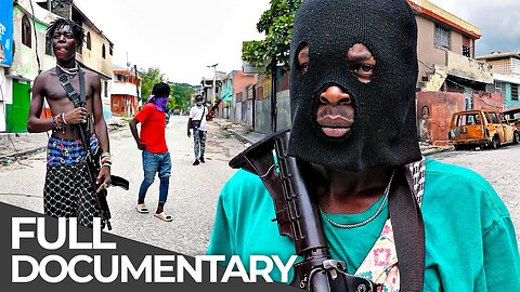 Gang Capital of the World | Port-au-Prince: A City Held Hostage | Free Documentary