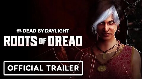 Dead by Daylight - Roots of Dread - Official Trailer