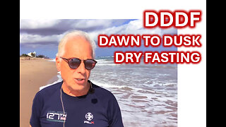 DDDF - Dawn to Dusk Dry Fasting