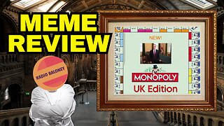 MEME REVIEW: UK MONOPOLY And Other Anti Woke Memes