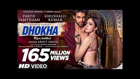 MOVIE: Dhokha Song | Arijit Singh | Khushalii Kumar, Parth, Nishant, Manan B, Mohan S V, Bhushan K