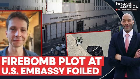 US-German National Arrested for Trying to Firebomb US Embassy in Israel _ Firstpost America _ N18G