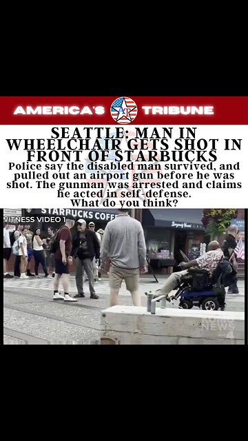 Seattle man in wheelchair gets shot in front of Starbucks