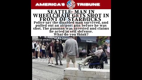 Seattle man in wheelchair gets shot in front of Starbucks