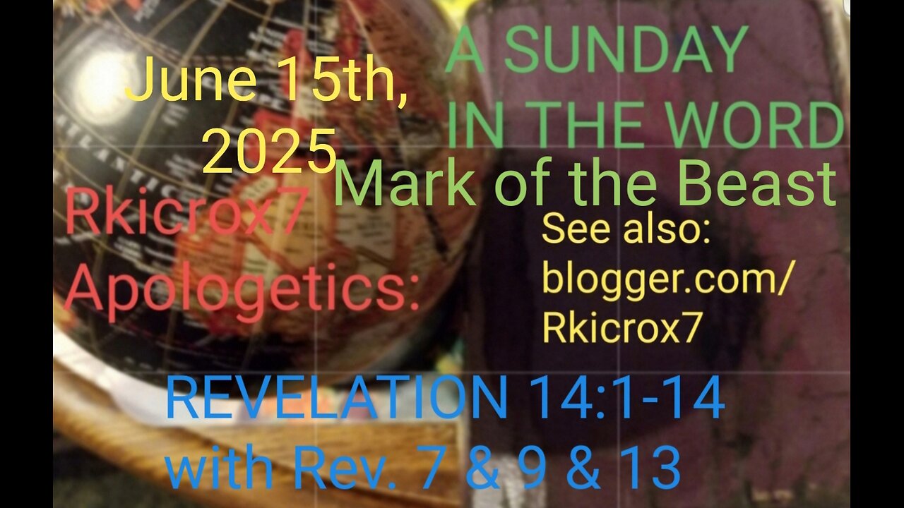 A Sunday in the Word for June 15th, 2025 -Rev. 14:1-13