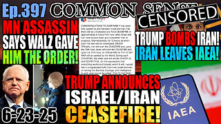 Ep.397 TRUMP ANNOUCES ISRAEL/IRAN CEASEFIRE! Trump Strikes Iran, Iran Strikes Back! Now Peace? Iran Leaves IAEA! Israel Continues Assault! MN Assassin Says Walz Gave The Order! Grok To Re-Assess All Human Knowledge