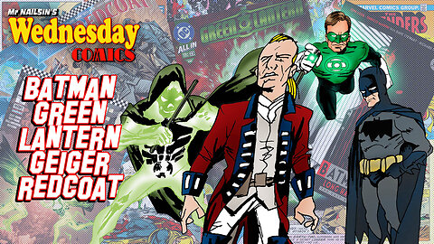 Mr Nailsin's Wednesday Comics: Batman Green Lantern Geiger And Redcoat