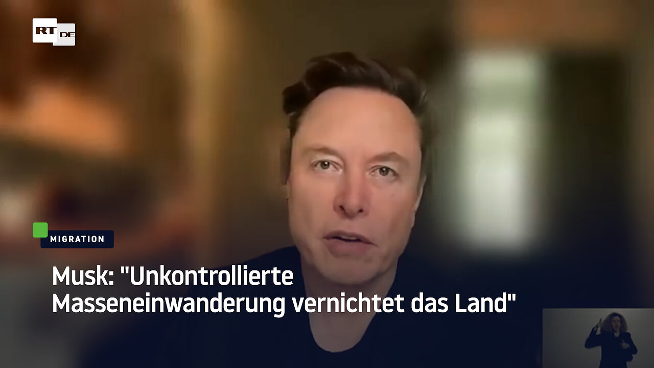 Musk: "Unkontrollierte Masseneinwanderung vernichtet das Land"