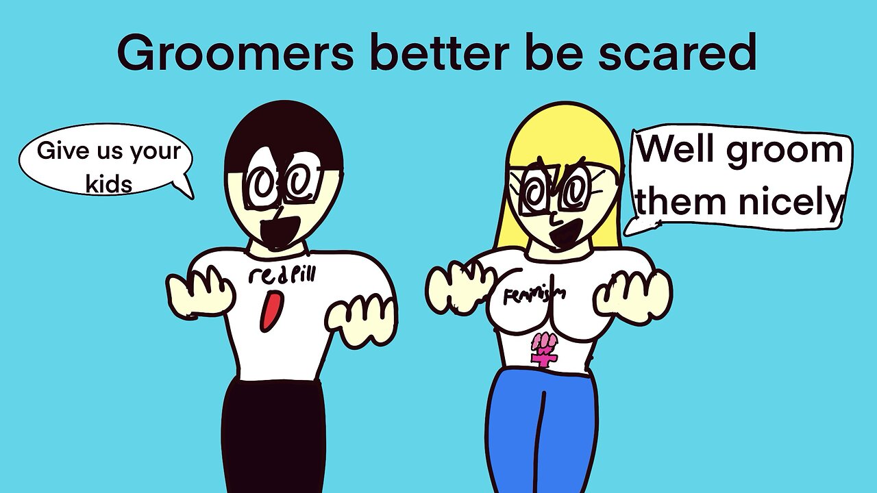 Groomers better be scared