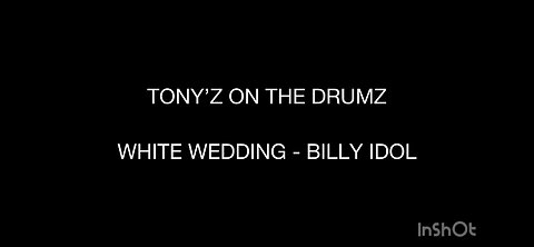 TONY’Z ON THE DRUMZ - WHITE WEDDING (BILLY IDOL)