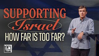 Supporting Israel [How Far is Too Far?]