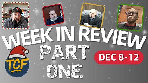 Best of TCF Live – This Week in Court (Dec 8–12) Part 1