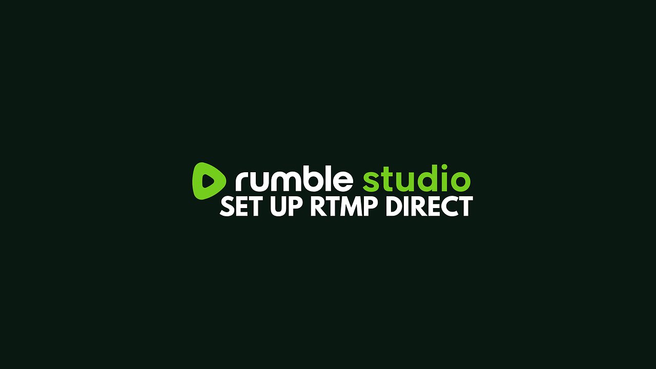How to setup Rumble Studio RTMP Direct