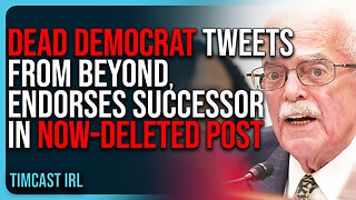 DEAD Democrat Tweets FROM BEYOND, Endorses Successor In Now-Deleted Post