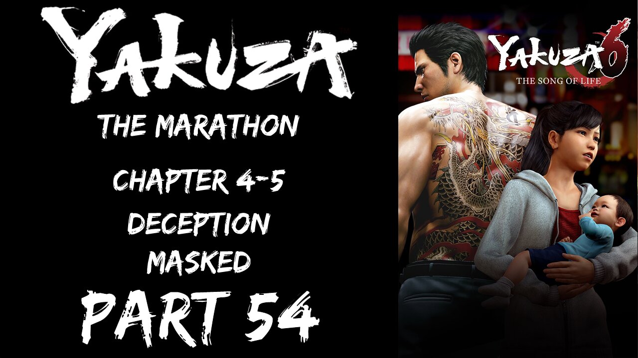LP Yakuza Marathon Part 54 - Chapter 4-5: Deception, Masked - | Yakuza 6: The Song of Life