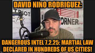 DAVID NINO RODRIGUEZ: DANGEROUS INTEL 7.2.25: MARTIAL LAW DECLARED IN HUNDREDS OF US CITIES!